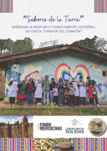 Sabores de la Tierra. Soberanía alimentaria y conocimiento ancestral en casita: «Caminos del corazón»